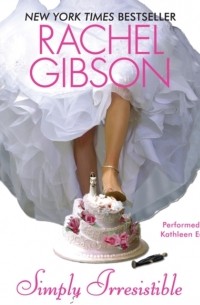 Rachel Gibson - Simply Irresistible