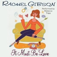 Rachel Gibson - It Must Be Love