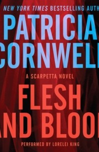 Patricia Cornwell - Flesh and Blood