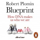 Роберт Пломин - Blueprint: How DNA Makes Us Who We Are