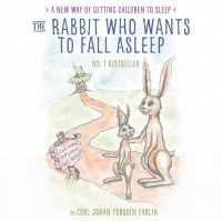 Карл-Йохан Форссен Эрлин - Rabbit Who Wants to Fall Asleep