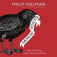 Philip Pullman - Daemon Voices: On Stories and Storytelling