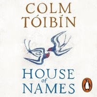 Colm Tóibín - House of Names