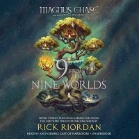 Rick Riordan - Magnus Chase and the Gods of Asgard: 9 from the Nine Worlds