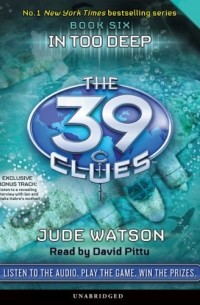 Jude Watson - In Too Deep: The 39 Clues, Book 6