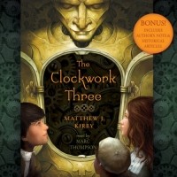 Matthew J. Kirby - Clockwork Three