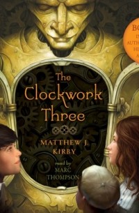 Matthew J. Kirby - Clockwork Three