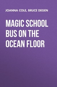 Magic School Bus On the Ocean Floor