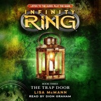 Lisa McMann - The Trap Door: Infinity Ring, Book 3