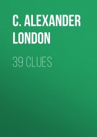 Александр Лондон - 39 Clues