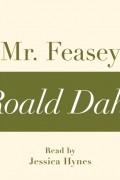 Роальд Даль - Mr. Feasey