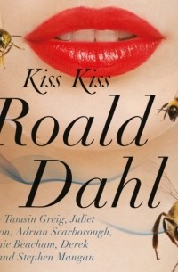 Роальд Даль - Kiss Kiss
