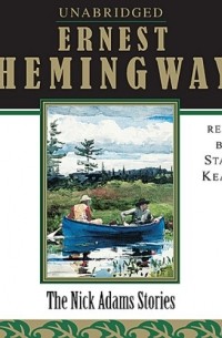 Ernest Hemingway - The Nick Adams Stories