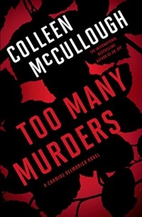 Colleen McCullough - Too Many Murders