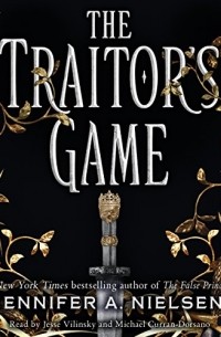 Jennifer A. Nielsen - The Traitor's Game: The Traitor's Game, Book 1