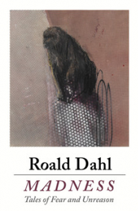 Madness: Tales of Fear and Unreason