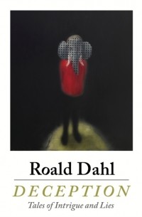 Deception: Tales of Intrigue and Lies