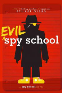 Stuart  Gibbs - Evil Spy School
