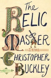 Christopher Buckley - The Relic Master