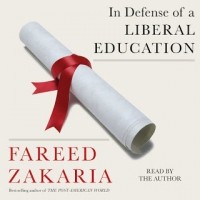 Фарид Закария - In Defense of a Liberal Education
