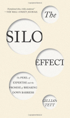 Джиллиан Тетт - The Silo Effect: The Peril of Expertise and the Promise of Breaking Down Barriers