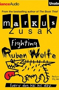 Markus Zusak - Fighting Ruben Wolfe