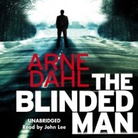 Arne Dahl - The Blinded Man