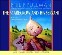 Philip Pullman - The Scarecrow and His Servant