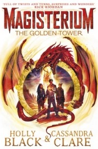 Cassandra Clare, Holly Black - Magisterium: The Golden Tower