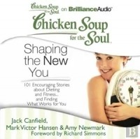  - Chicken Soup for the Soul: Shaping the New You