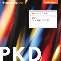 Филип Дик - We Can Build You