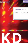 Филип Дик - The Zap Gun