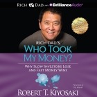 Роберт Т. Кийосаки, Шэрон Л. Лектер - Rich Dad's Who Took My Money?
