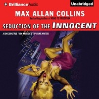 Макс Аллан Коллинз - Seduction of the Innocent