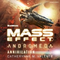 Кэтрин М. Валенте - Mass Effect Andromeda: Annihilation
