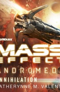 Книга Mass Effect Andromeda: Annihilation — Кэтрин М. Валенте