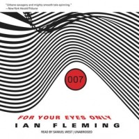 Ian Fleming - For Your Eyes Only, and Other Stories (сборник)