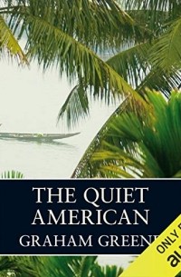 Graham Greene - Quiet American