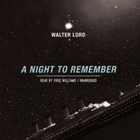 Уолтер Лорд - Night to Remember