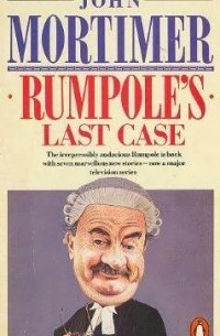 Джон Мортимер - Rumpole's Last Case