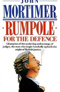 Джон Мортимер - Rumpole for the Defense