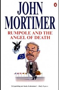 Джон Мортимер - Rumpole and the Angel of Death