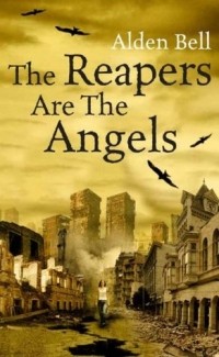 Олден Белл - The Reapers are the Angels
