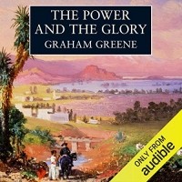 Graham Greene - Power and the Glory