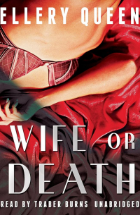 Ellery Queen - Wife or Death