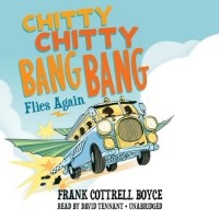 Frank Cottrell Boyce - Chitty Chitty Bang Bang Flies Again