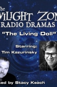  - The Living Doll: The Twilight Zone Radio Dramas