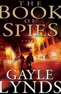 Gayle Lynds - The Book of Spies