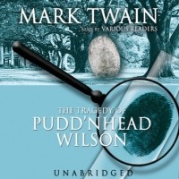 Марк Твен - The Tragedy of Pudd’nhead Wilson