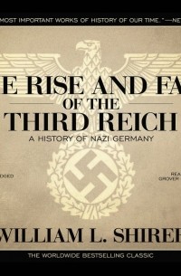  - The Rise and Fall of the Third Reich